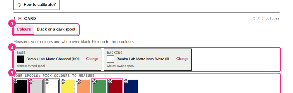 The top of the Calibrate page: the Colours and Black or a dark spool choice marked 1, the base and backing marked 2, and your spools marked 3